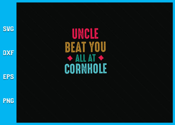 Uncle Beat You All Funny Cornhole Graphics and Crafts